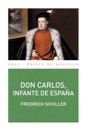Don Carlos Infante de España, Friedrich Schiller - AKAL