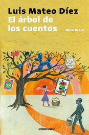 DEBOLSILLO, EL ÁRBOL DE LOS CUENTOS, Luis Mateo Díez