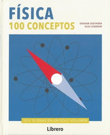 FÍSICA: 100 CONCEPTOS, Graham Southorn; Giles Sparrow - LIBRERO