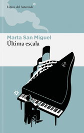 Última escala, Marta San Miguel Flores - LIBROS DEL ASTEROIDE