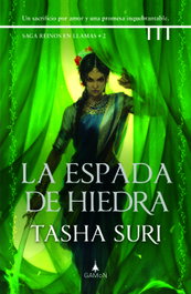 La espada de hiedra (Reinos en llamas, 2), Tasha Suri - GAMON