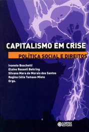 Capitalismo em crise, política social e direitos, Regina Célia Tamaso Mioto - CORTEZ EDITORA