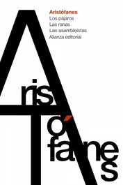 Los pájaros. Las ranas. Las asambleístas, Aristófanes - ALIANZA