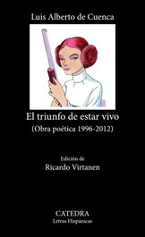 El triunfo de estar vivo, Luis Alberto de Cuenca - CATEDRA