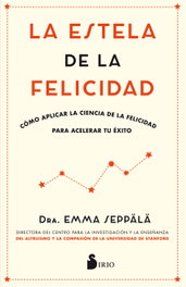 Estela de la felicidad, Emma Seppala - Sirio Editorial