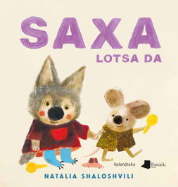 Saxa lotsa da, Natalia Shaloshvili - KALANDRAKA/PAMIELA