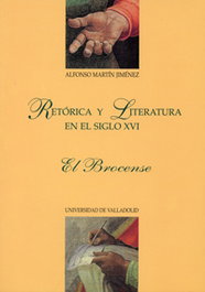 Retorica Y Literatura En El Siglo Xvi. El Brocense, Alfonso Martin Jimenez - UNIV.VALLADOLID