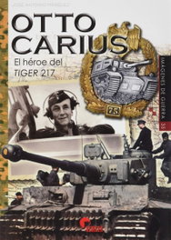 OTTO CARIUS. El héroe del tiger 217, VV. AA. - ALMENA