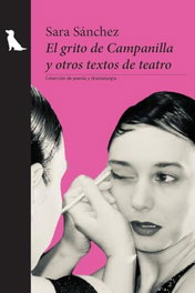MIL MADRES, El grito de Campanilla y otros textos de teatro