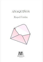 Anaquiños, Raquel Catalán - MEDULIA