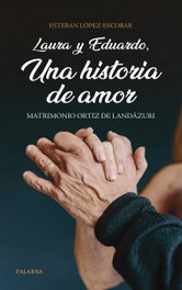 Laura y Eduardo, una historia de amor, Esteban López-Escobar - PALABRA