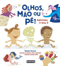 Everest Editora, Olhos, mão ou pé? Adivinha o que é - Everest Editora