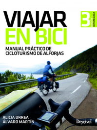 DESNIVEL, VIAJAR EN BICI (3ªEDICIÓN ACTUALIZADA), Alicia Urrea; Alvaro Martin