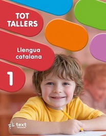 TEXT EDUCACIO, Tot Tallers. Llengua 1 - lletra impremta, Anna Canyelles