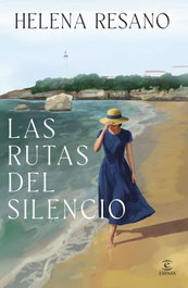 Las rutas del silencio, Helena Resano - ESPASA CALPE