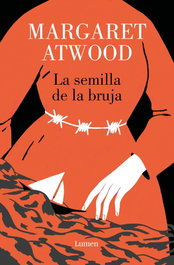 La semilla de la bruja, Margaret Atwood - LUMEN