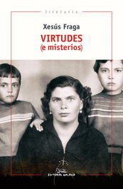 Virtudes (e misterios), Xesús Fraga - GALAXIA
