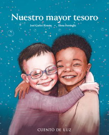 CUENTO DE LUZ, Nuestro mayor tesoro - José Carlos Roman