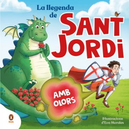 PENGUIN KIDS, La llegenda de Sant Jordi (amb olors) - AA.VV.