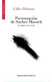 Presentación de Sacher-Masoch: lo frío y lo cruel, Gilles Deleuze - AMORRORTU