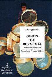 EDIÇOES COLIBRI, GENTES DA BEIRA-BAIXA (2.ª EDIÇÃO) - ASPECTOS ETNOGRÁFICOS DO CONCELHO DE PROENÇA-A-NOVA, da Assunção Vilhena, M. - EDIÇOES COLIBRI