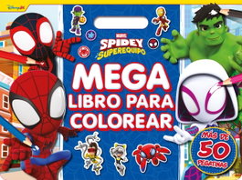 DISNEY LIBROS, Spidey y su superequipo. Megalibro para colorear, Marvel - DISNEY LIBROS
