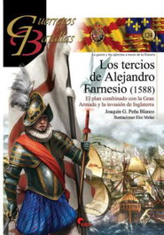 LOS TERCIOS DE ALEJANDRO FARNESIO (1588), Joaquín Peña Blanco - ALMENA