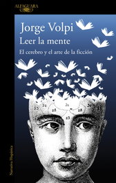 Leer la mente, Jorge Volpi - ALFAGUARA