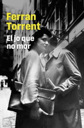 El jo que no mor, Ferran Torrent - COLUMNA EDICIONS