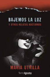 BAJEMOS LA LUZ, María Utrilla - TERRA IGNOTA