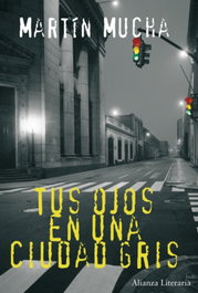 Tus ojos en una ciudad gris, Martín Mucha - ALIANZA