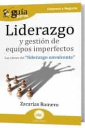 LIDERAZGO Y GESTIÓN DE EQUIPOS IMPERFECTOS, Zacarias Romero - EDITATUM