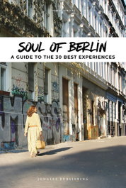 JONGLEZ, Soul of Berlin - A guide to the 30 best experiences