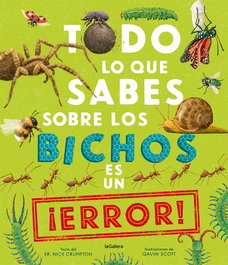 Todo lo que sabes sobre los bichos es un ¡error!, Nick Crumpton - LA GALERA