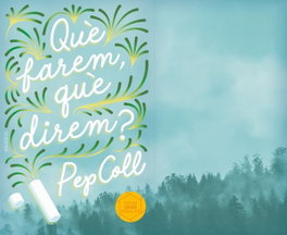 QUE FAREM, QUE DIREM?, Pep Coll - CRUILLA