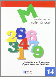 DYLAR EDICIONES, MATEMATICAS 14 - Iniciación a las fracciones. Operaciones con fracciones - DYLAR EDICIONES