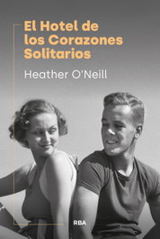 El Hotel de los Corazones Solitarios, Heather O'Neill - RBA