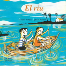 El riu, Gerard Vergés i Príncep - ONADA EDICIONS