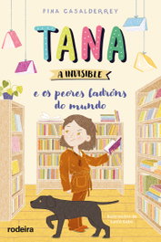 Tana a invisible e os peores ladróns do mundo, Fina Casalderrey - RODEIRA