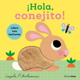 TIMUN MAS, ¡Hola, conejito! Libro con texturas - Ingela P. Arrhenius