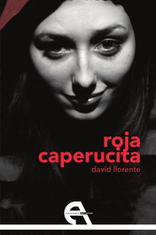 Roja Caperucita, David Llorente Oller - ANTIGONA EDITORIAL