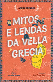 GALAXIA, Mitos e lendas da vella Grecia, Anisia Miranda