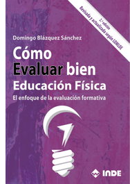 INDE, Como evaluar bien en educación física - Blazquez Sanchez, Domingo