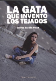 LA GATA QUE INVENTÓ LOS TEJADOS, Blanca Sarasa Plaza - EDITORIAL POESIA ERES TU