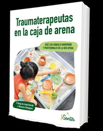 Traumaterapeutas en la caja de arena, Gonzalo Marrodán, José Luis - SENTIR