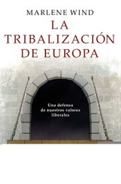 LA TRIBALIZACIÓN DE EUROPA, Marlene Wind - ESPASA CALPE