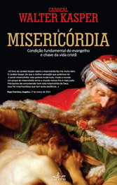 A misericórdia, Walter Kasper - LUCERNA