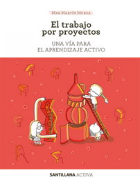 Santillana Activa. El trabajo por proyectos, Martín Murga, Mar - Santillana