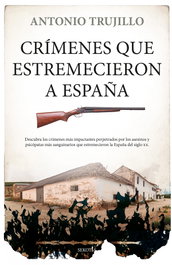 Crímenes que estremecieron a España, Antonio Trujillo García - SEKOTIA