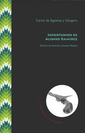 Infortunios de Alonso Ramírez, Carlos de Sigüenza y Góngora - IBEROAMERICANA - VERVUERT